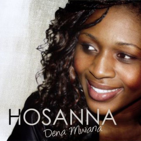 Hosanna - Dena Mwana