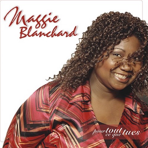 Maggie Blanchard - Pour tout ce que tu es