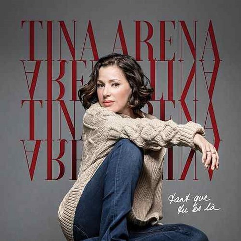 Tina Arena - Tant que tu es là