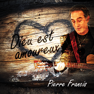 Dieu est amoureux - Pierre Francis