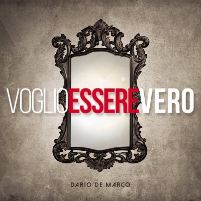 Voglio essere vero - Dario De Marco