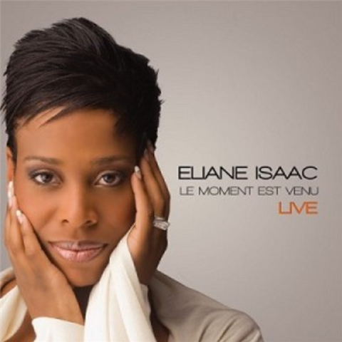 Eliane Isaac - Le moment est venu