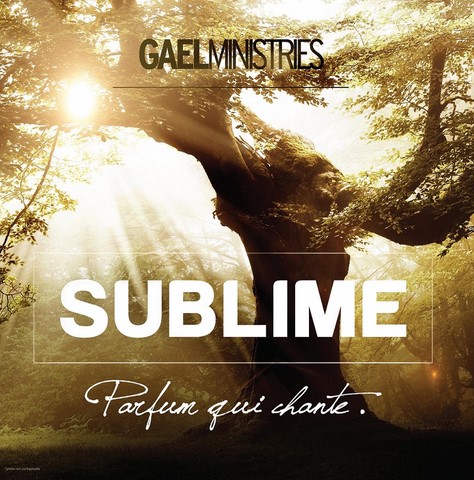 Gael Ministries - Sublime Parfum qui chante