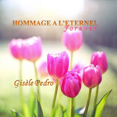 Hommage a l'Eternel - Gisèle Pedro