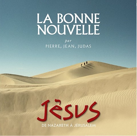La Bonne Nouvelle - Jésus de Nazareth à Jérusalem