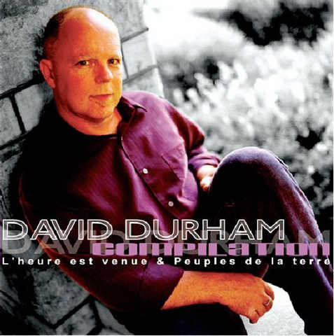 David Durham - L'heure est venue & Peuple de la terre