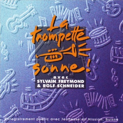 La trompette sonne - Sylvain Freymond et Rolf Schneider