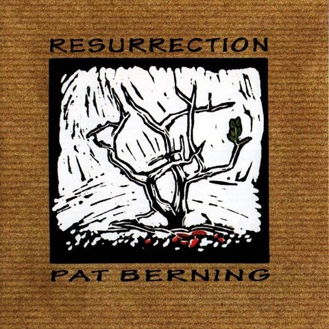 Pat Berning - Resurrection