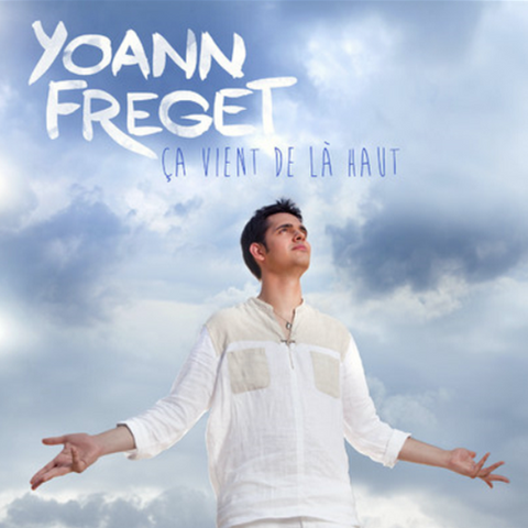 Yoann Freget - Ca vient de là haut