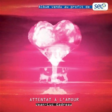 Attentat à l'amour - Jean Luc Gadreau